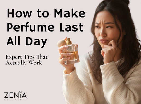 Zenia Fragrance How to Make Perfume Last All Day