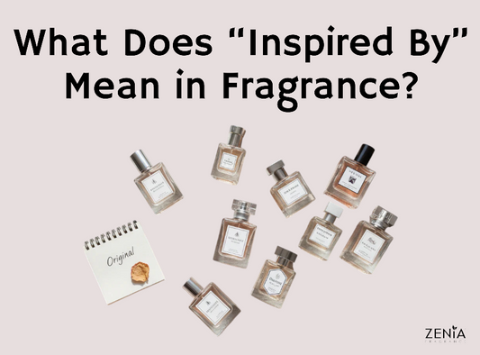 Zenia Fragrance What Does Inspired By Mean